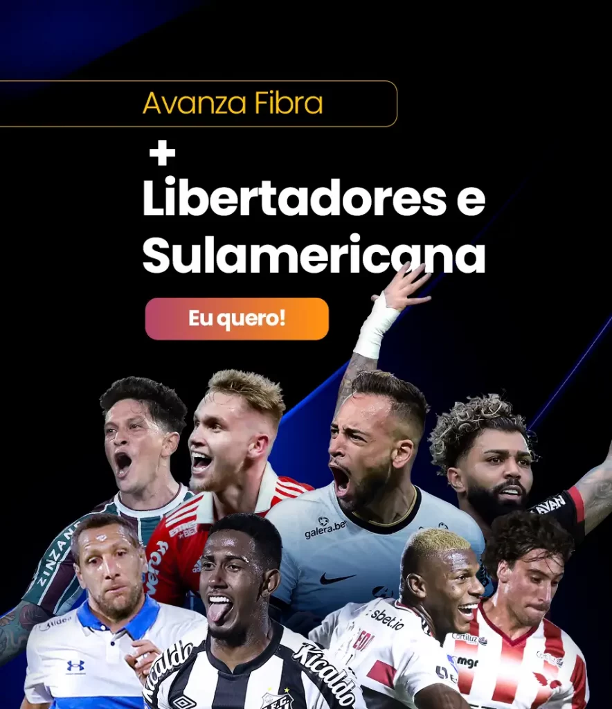Avanza fibra + Libertadores e Sulamericana